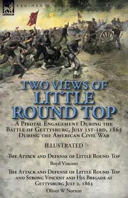 A Little Round Top két nézete: a gettysburgi csata egyik sarkalatos pontja, 1863. július 1-3. az amerikai polgárháború alatt - A támadás és a támadás - Two Views of Little Round Top: a Pivotal Engagement During the Battle of Gettysburg, July 1st-3rd, 1863 During the American Civil War-The Attack and