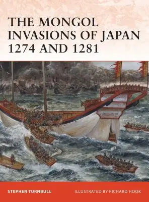 A mongol inváziók Japánban 1274 és 1281-ben - The Mongol Invasions of Japan 1274 and 1281