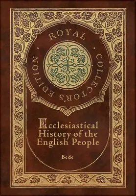 Ecclesiastical History of the English People (Royal Collector's Edition) (tokozott, laminált keményfedeles kiadás, védőborítóval) - Ecclesiastical History of the English People (Royal Collector's Edition) (Case Laminate Hardcover with Jacket)