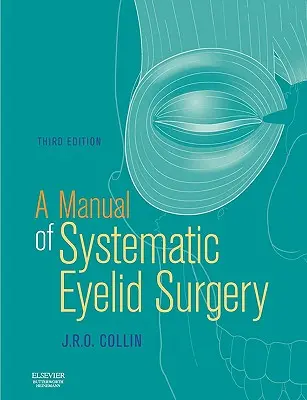 A szisztematikus szemhéjsebészet kézikönyve - A Manual of Systematic Eyelid Surgery