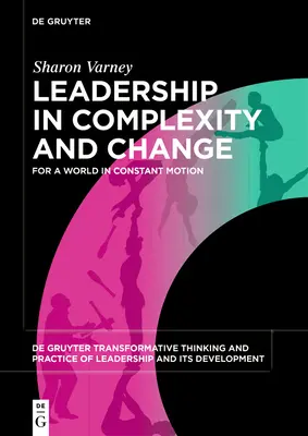 Vezetés a komplexitás és a változás körülményei között - Leadership in Complexity and Change