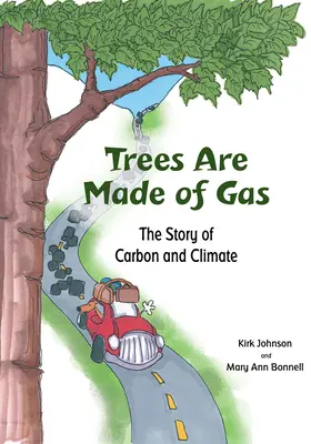 A fák gázból vannak: A szén és az éghajlat története - Trees Are Made of Gas: The Story of Carbon and Climate