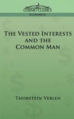 Az egyéni érdekek és az átlagember - The Vested Interests and the Common Man