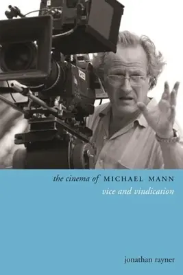 Michael Mann mozija: Mann: Vice and Vindication - The Cinema of Michael Mann: Vice and Vindication