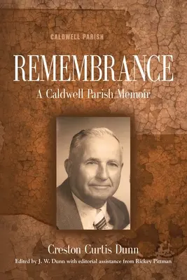 Emlékezés: A Caldwell Parish Memoir - Remembrance: A Caldwell Parish Memoir