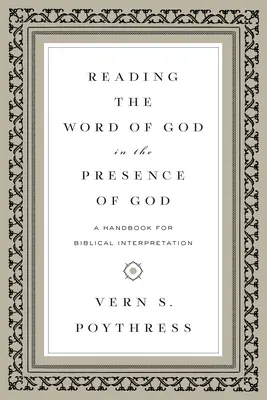 Isten Igéjének olvasása Isten jelenlétében: Kézikönyv a bibliaértelmezéshez - Reading the Word of God in the Presence of God: A Handbook for Biblical Interpretation