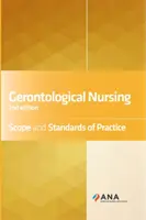 Gerontológiai ápolás: A gyakorlat terjedelme és normái - Gerontological Nursing: Scope and Standards of Practice