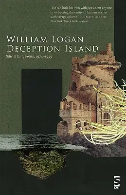 A megtévesztés szigete: Válogatott korai versek, 1974-1999 - Deception Island: Selected Early Poems, 1974-1999