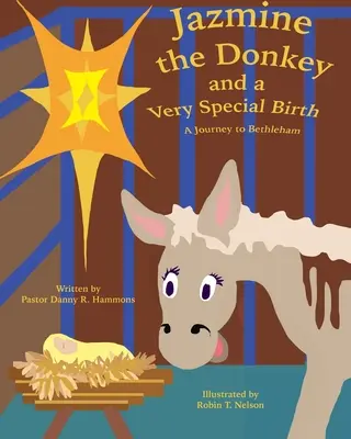 Jázmin, a szamár és egy nagyon különleges születés: Egy utazás Betlehembe - Jazmine the Donkey and a Very Special Birth: A Journey to Bethlehem