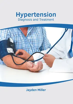 Hipertónia: Hypertonia: Diagnózis és kezelés - Hypertension: Diagnosis and Treatment