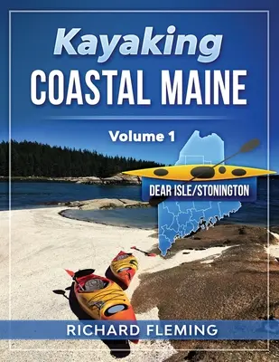 Kajakozás Maine partvidékén - 1. kötet: Deer Isle/Stonington - Kayaking Coastal Maine - Volume 1: Deer Isle/Stonington