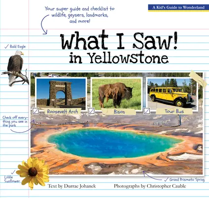 Amit Yellowstone-ban láttam: A Kid's Guide to the National Park - What I Saw in Yellowstone: A Kid's Guide to the National Park