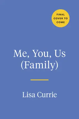 Én, te, mi (Család): Egy könyv, amit együtt tölthetünk ki - Me, You, Us (Family): A Book to Fill Out Together