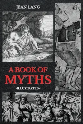 Mítoszok könyve: Illustrated - A Book of Myths: Illustrated