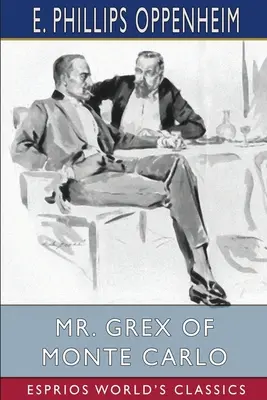 Mr. Grex of Monte Carlo (Esprios klasszikusok) - Mr. Grex of Monte Carlo (Esprios Classics)