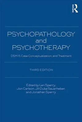 Pszichopatológia és pszichoterápia: Dsm-5 diagnózis, esetkonceptualizáció és kezelés - Psychopathology and Psychotherapy: Dsm-5 Diagnosis, Case Conceptualization, and Treatment