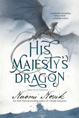 Őfelsége sárkánya: A Temeraire első könyve - His Majesty's Dragon: Book One of the Temeraire