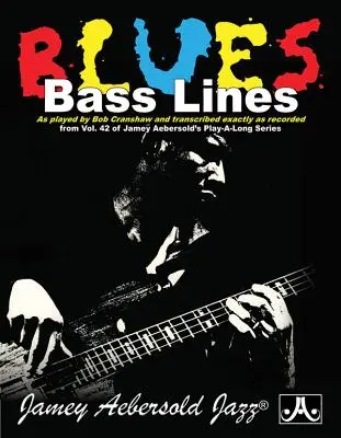 Blues Bass Lines: Jamey Aebersold's Play-Along Series 42. kötetéből pontosan átírva, Jamey Aebersold's Play-Along Series, Boo - Blues Bass Lines: As Played by Bob Cranshaw and Transcribed Exactly as Recorded from Vol. 42 of Jamey Aebersold's Play-Along Series, Boo