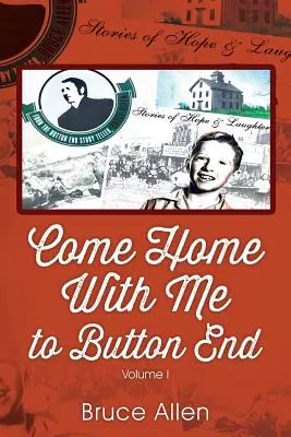 Come Home with Me to Button End: I. kötet - Come Home with Me to Button End: Volume I