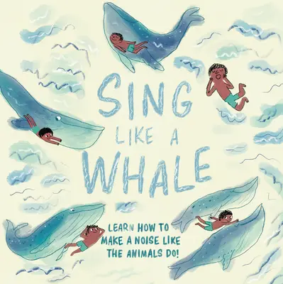 Énekelj, mint egy bálna: Tanuld meg, hogyan hangoskodj, mint az állatok! - Sing Like a Whale: Learn How to Make a Noise Like the Animals Do!