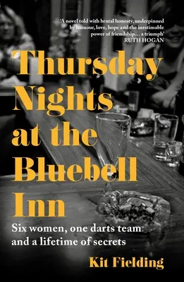 Csütörtök esténként a Bluebell Innben: Hat hétköznapi nő meséli el rejtett történeteit szerelemről és veszteségről - Thursday Nights at the Bluebell Inn: Six Ordinary Women Tell Their Hidden Stories of Love and Loss