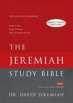 Jeremiás Tanulmányi Biblia-NKJV-Large Print: What It Says. What It Means. What It Means for You. - Jeremiah Study Bible-NKJV-Large Print: What It Says. What It Means. What It Means for You.