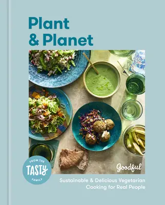 Növény és bolygó: Fenntartható és ízletes vegetáriánus főzés valódi embereknek - Plant and Planet: Sustainable and Delicious Vegetarian Cooking for Real People