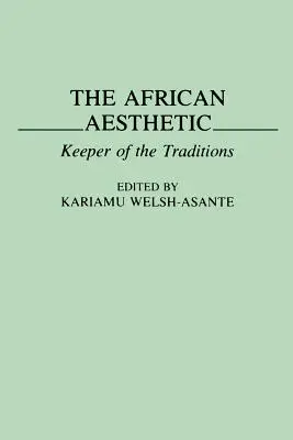 Az afrikai esztétika: A hagyományok őrzője - The African Aesthetic: Keeper of the Traditions