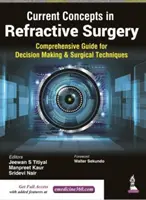 A fénytörő sebészet jelenlegi koncepciói - Átfogó útmutató a döntéshozatalhoz és a sebészeti technikákhoz - Current Concepts in Refractive Surgery - Comprehensive Guide to Decision Making & Surgical Techniques