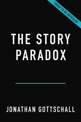 A történetparadoxon: Hogyan építi és rombolja le társadalmakat a történetmesélés iránti szeretetünk? - The Story Paradox: How Our Love of Storytelling Builds Societies and Tears Them Down