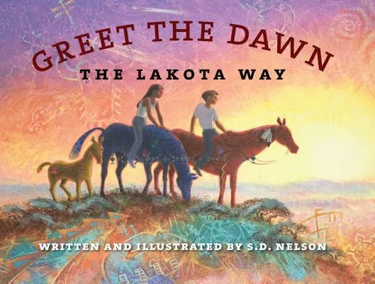 Üdvözöld a hajnalt: A Lakota útja - Greet the Dawn: The Lakota Way