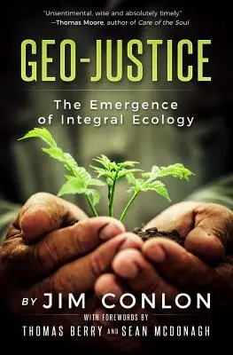 Geo-Justice: Az integrális ökológia kialakulása - Geo-Justice: The Emergence of Integral Ecology