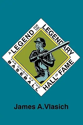 Egy legenda a legendáknak: A Baseball Hírességek Csarnokának eredete - A Legend for the Legendary: The Origin of the Baseball Hall of Fame