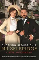 Vásárlás, csábítás és Mr. Selfridge - Shopping, Seduction & Mr Selfridge