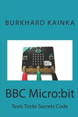 BBC Micro: bit: Teszt Trükkök Titkok Kód - BBC Micro: bit: Test Tricks Secrets Code