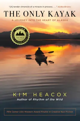 Az egyetlen kajak: Utazás Alaszka szívébe - The Only Kayak: A Journey Into the Heart of Alaska