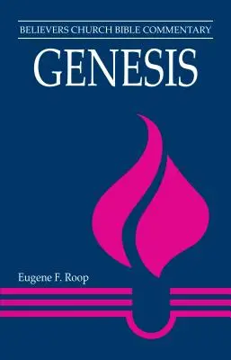 Genesis: Believers Church Bible Commentary