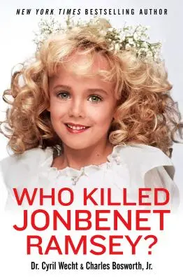 Ki ölte meg JonBenet Ramsey-t? - Who Killed JonBenet Ramsey?