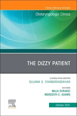 A szédült beteg, az Észak-Amerikai Fül-orr-gégészeti Klinikák száma, 54. szám - The Dizzy Patient, an Issue of Otolaryngologic Clinics of North America, 54