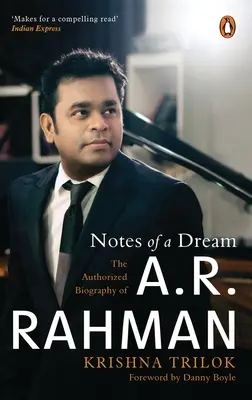 Egy álom feljegyzései: A.R. Rahman hitelesített életrajza - Notes of a Dream: The Authorized Biography of A.R. Rahman