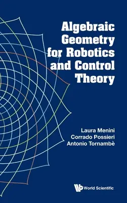 Algebrai geometria a robotika és az irányításelmélet számára - Algebraic Geometry for Robotics and Control Theory
