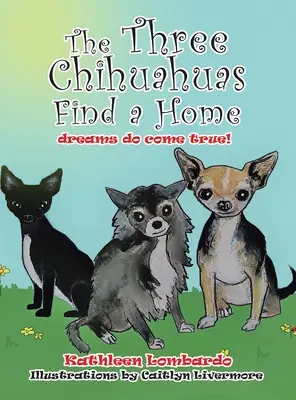 A három csivava otthonra lel - The Three Chihuahuas Find a Home