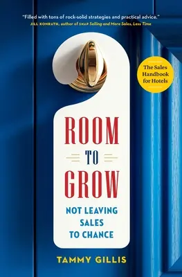 Teret a növekedésnek: Nem bízzuk a véletlenre az értékesítést - Room To Grow: Not Leaving Sales to Chance