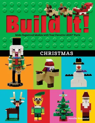 Build It! Christmas: Készíts szupercool modelleket a kedvenc Lego(r) alkatrészeidből! - Build It! Christmas: Make Supercool Models with Your Favorite Lego(r) Parts