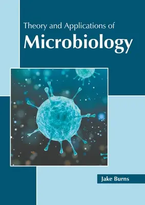 A mikrobiológia elmélete és alkalmazásai - Theory and Applications of Microbiology