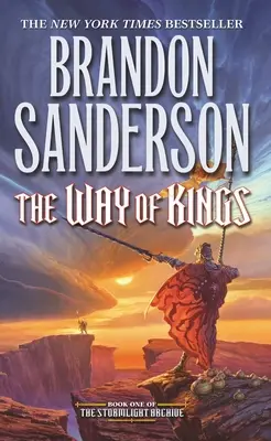 The Way of Kings: A Viharfény Archívum első könyve - The Way of Kings: Book One of the Stormlight Archive