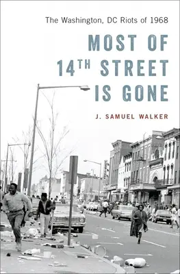 A 14. utca nagy része eltűnt: Az 1968-as washingtoni zavargások - Most of 14th Street Is Gone: The Washington, DC Riots of 1968