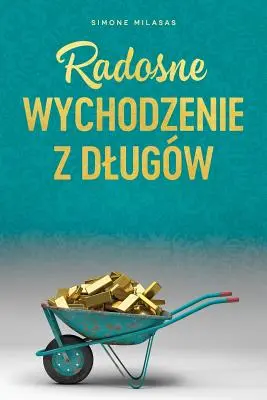 Radosne wychodzenie z dlugw - Az adósságból való kilábalás lengyelül - Radosne wychodzenie z dlugw - Getting Out of Debt Polish