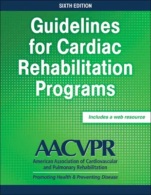 Irányelvek a szívrehabilitációs programokhoz - Guidelines for Cardiac Rehabilitation Programs