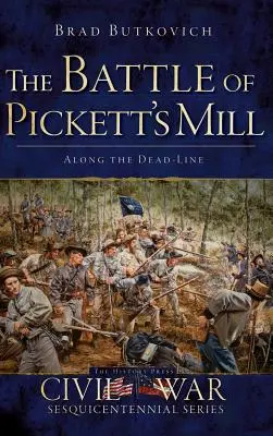 A Pickett's Mill-i csata: A holtvonal mentén - The Battle of Pickett's Mill: Along the Dead Line